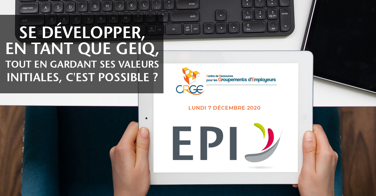 You are currently viewing Se développer, en tant que GEIQ, tout en gardant ses valeurs initiales, c’est possible ?